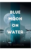 Blue Moon on Water