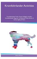 Kromfohrlander Activities Kromfohrlander Tricks, Games & Agility. Includes: Kromfohrlander Beginner to Advanced Tricks, Series of Games, Agility and More
