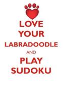 LOVE YOUR LABRADOODLE AND PLAY SUDOKU LABRADOODLE SUDOKU LEVEL 1 of 15