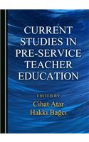 Current Studies in Pre-Service Teacher Education