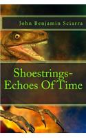 Shoestrings-Echoes Of Time: (4 Shoestrings)