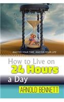 How to Live on 24 Hours a Day: (35 Winner Classics)