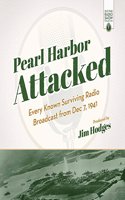 Pearl Harbor Attacked: Every Known Surviving Radio Broadcast from Dec 7, 1941(Old Time Radio Show Collection)