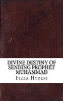 Divine Destiny of Sending Prophet Muhammad