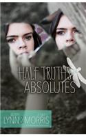 Half Truths and Absolutes