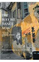 Way We Dance Now