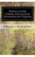 History of the Colony and Ancient Dominion of Virginia