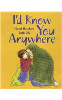 I'd Know You Anywhere