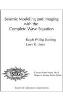 Seismic Modeling and Imaging with the Complete Wave Equation