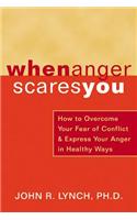 When Anger Scares You