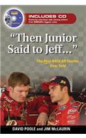 Then Junior Said to Jeff. . .