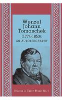 Wenzel Johann Tomaschek (1774-1850): Autobiography