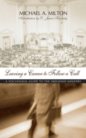 Leaving a Career to Follow a Call: A Vocational Guide to the Ministry(English)