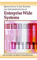 Qualitative Case Studies on Implementation of Enterprise Wide Systems