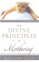 Divine Principles of Mothering