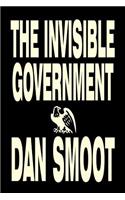 The Invisible Government by Dan Smoot, Political Science, Political Freedom & Security, Conspiracy Theories: (English)