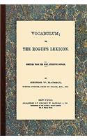 Vocabulum, Or, The Rogue's Lexicon. Compiled From the Most Authentic Sources.: (English)
