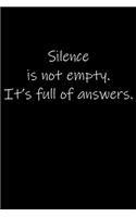 Silence is not empty. It's full of answers.