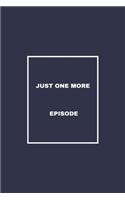 Just one more episode: / School Composition Writing Book / 6" x 9" / 120 pgs. / College Ruled / Paperback Lined ... / Memo Note Taking / Paperback -