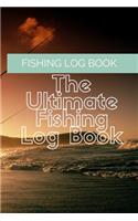 The Ultimate Fishing Log Book