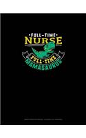 Full Time Nurse Full Time Mamasaurus