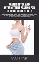 Water Detox and Intermittent Fasting for General Body Health