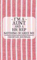 I'm a Aunt and a HR Rep Nothing Scares Me Cocktail Journal