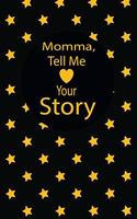 momma, tell me your story