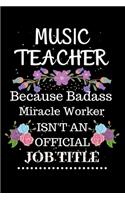 Music teacher Because Badass Miracle Worker Isn't an Official Job Title