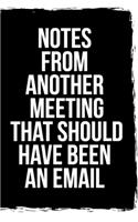 Notes From Another Meeting That Should Have Been An Email