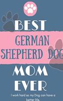 Best German Shepherd Dog Mom Ever Notebook Gift