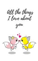 All The Things I Love About You Notebook