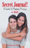 Secret Journal! a Guide to Planning Privacy as Adults