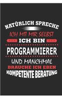 Natürlich spreche ich mit mir selbst Ich bin Programmierer und manchmal brauche ich eben kompetente Beratung