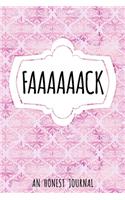 Faaaaaack An Honest Journal