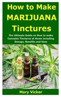 How to Make Marijuana Tinctures