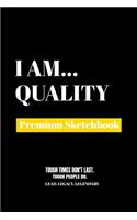 I Am Quality: Premium Blank Sketchbook