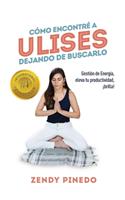 Cómo Encontré a Ulises Dejando de Buscarlo