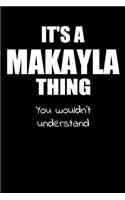 It's a MAKAYLA Thing You Wouldn't Understand