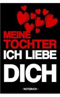 Meine Tochter Ich Liebe Dich: Notizbuch - Familie - Gefühle ausdrücken - Danke - Spruch - Kinder - Geschenkidee - Geschenk - liniert - ca. DIN A5