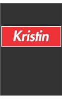 Kristin: Kristin Planner Calendar Notebook Journal, Personal Named Firstname Or Surname For Someone Called Kristin For Christmas Or Birthdays This Makes The 