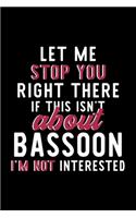 Let Me Stop You Right There If This Isn't About Bassoon I'm Not Interested