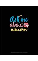 Ask Me About My Unicorn