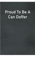 Proud To Be A Can Doffer: Lined Notebook For Men, Women And Co Workers