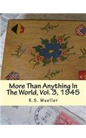 More Than Anything In The World, 1945