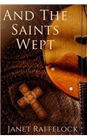 And The Saints Wept