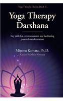 Yoga Therapy Darshana: Key skills for communication and facilitating personal transformation