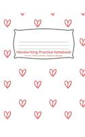 Handwriting Practice Notebook: 100 Pages of Handwriting Practice for Back to School Red Hearts Design