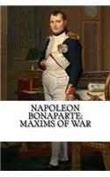 Napoleon Bonaparte: Maxims Of War