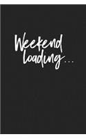 Weekend Loading